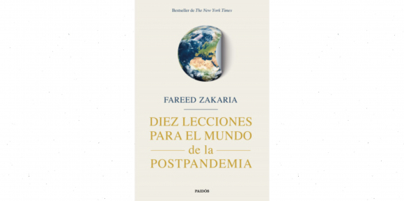 Diez lecciones para el mundo de la postpandemia, Fareed Zakaria