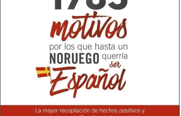 '1785 motivos por los que hasta un noruego querría ser español', el libro de las aportaciones de España al mundo