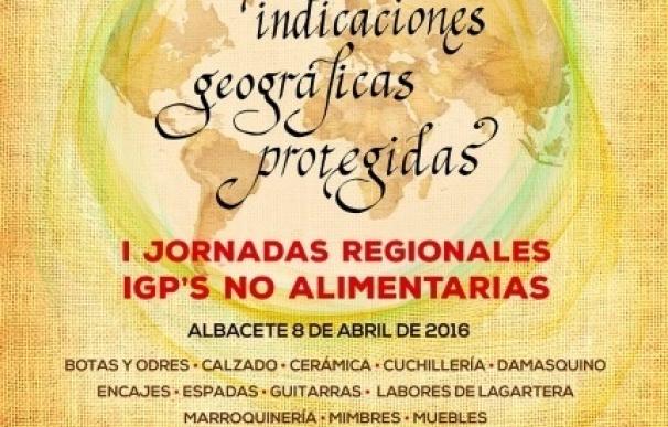 Albacete acoge este viernes las I Jornadas Regionales sobre Indicaciones Geográficas Protegidas No Alimentarias