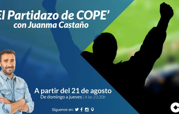 Juanma Castaño dirigirá 'El partidazo de COPE' a partir del 21 de agosto con Lama, Paco González, Tomás Guasch y Maldini