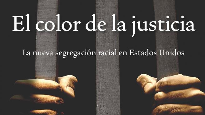 Libro El Color de la Justicia: La Nueva Segregación Racial En Estados Unidos