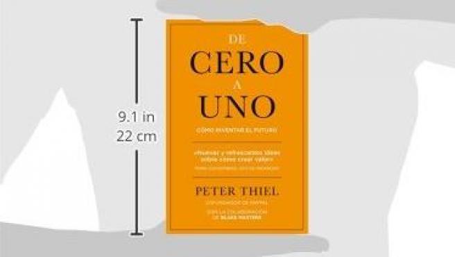 El libro De cero a uno: cómo inventar el futuro de Peter Thiel.
